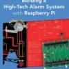 Building a High-Tech Alarm System with Raspberry Pi