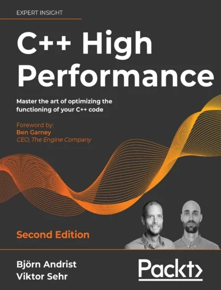 C++ High Performance Master the art of optimizing the functioning of your C++ code (2 ed)