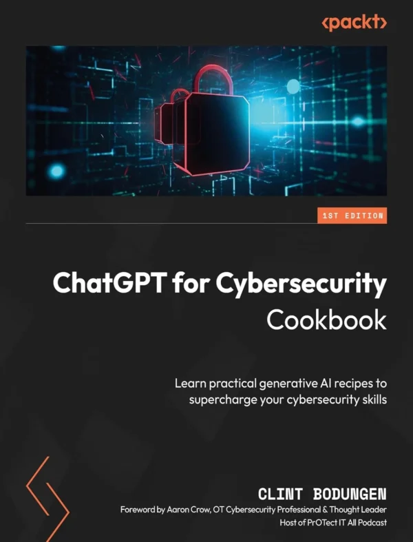 ChatGPT for Cybersecurity Cookbook (1 ed)