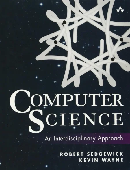 Computer Science An Interdisciplinary Approach (1 ed)