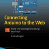Connecting Arduino to the Web (1 ed)