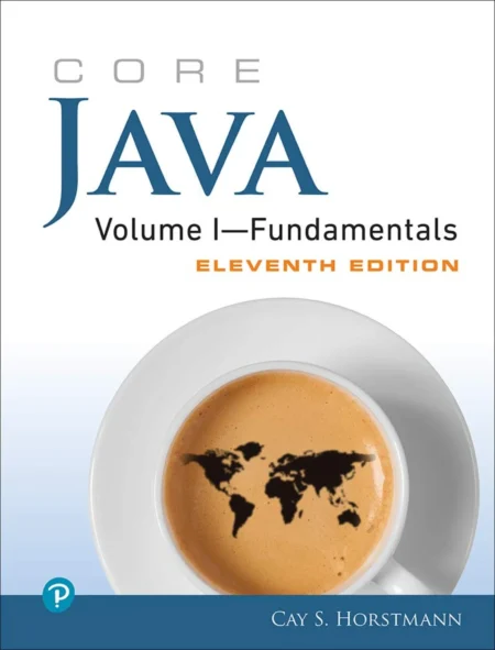 Core Java, Fundamentals, Volume 1 (11 ed)