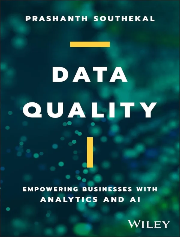Data Quality Empowering Businesses with Analytics and AI (1 ed)
