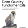 Data Quality Fundamentals (1 ed)