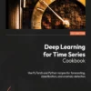 Deep Learning for Time Series Cookbook (1 ed)