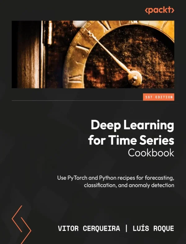 Deep Learning for Time Series Cookbook (1 ed)