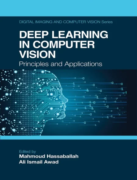 Deep Learning in Computer Vision (1 ed)