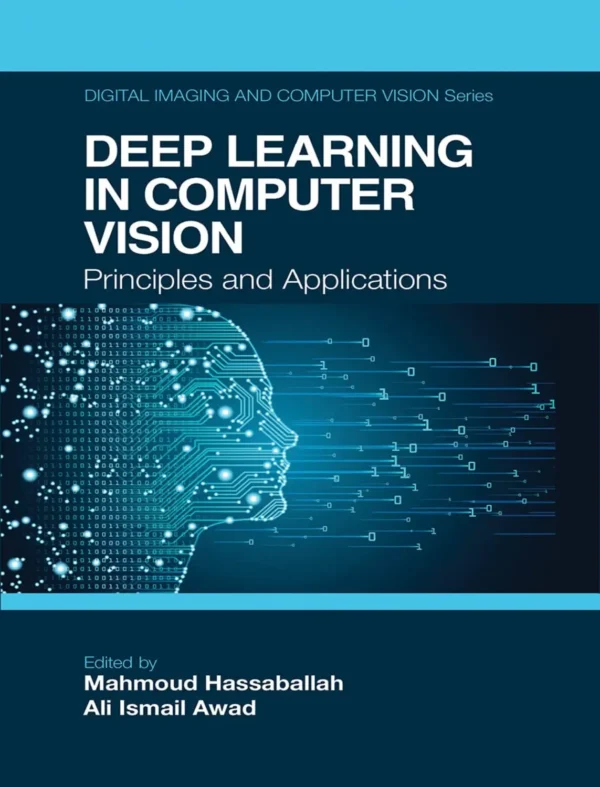 Deep Learning in Computer Vision (1 ed)