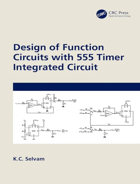 Design of Function Circuits with 555 Timer Integrated Circuit 1st Edition