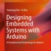 Designing Embedded Systems with Arduino (1 ed)
