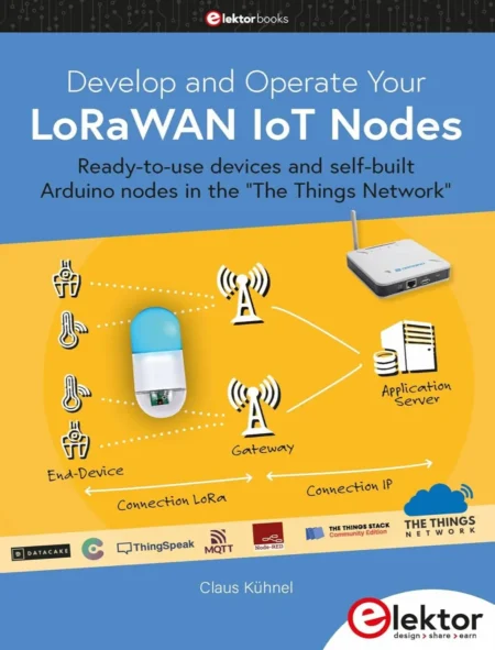 Develop and Operate Your LoRaWAN IoT Nodes (1 ed)