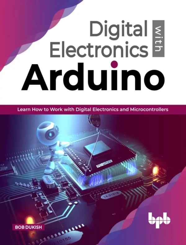 Digital Electronics with Arduino (1 ed) Digital Electronics with Arduino (1 ed)