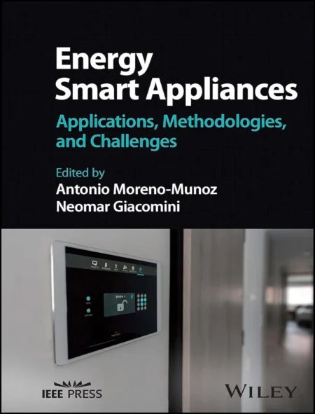 Energy Smart Appliances Applications, Methodologies, and Challenges (1 ed)