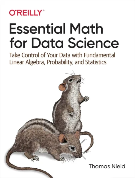 Essential Math for Data Science (1 ed)