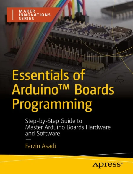 Essentials of Arduino Boards Programming (1 ed)