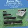Explore ATtiny Microcontrollers using C and Assembly Language