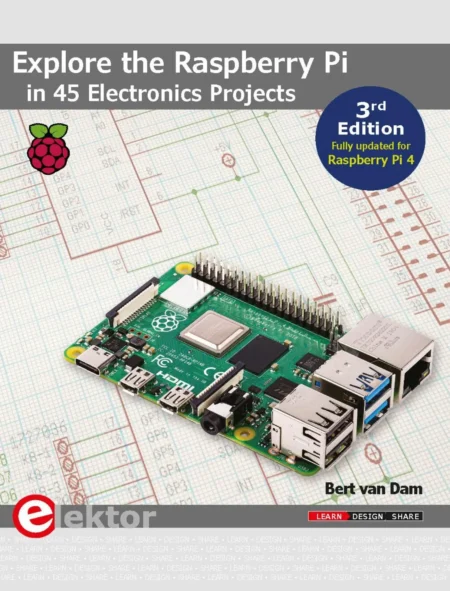 Explore the Raspberry Pi in 45 Electronics Projects (3 ed)
