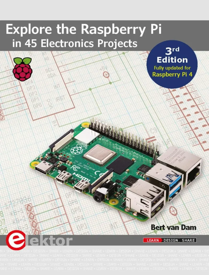 Explore the Raspberry Pi in 45 Electronics Projects (3 ed)