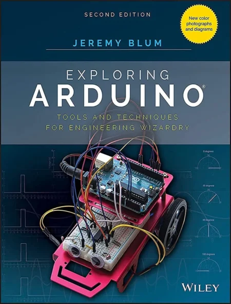 Exploring Arduino Tools and Techniques for Engineering Wizardry (2 ed)