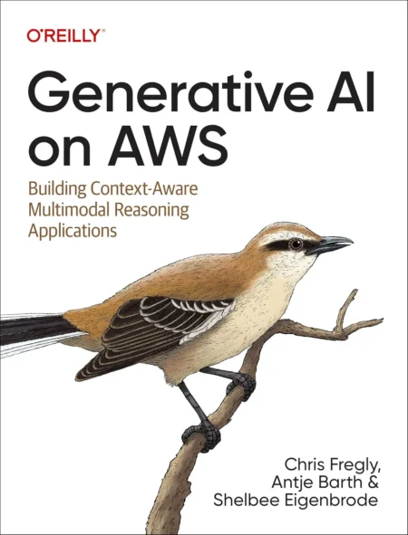 Generative AI on AWS (1 ed)