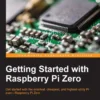 Getting Started with Raspberry Pi Zero (1 ed)