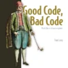 Good Code, Bad Code (1 ed)