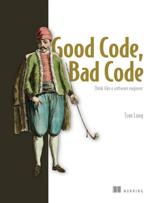 Good Code, Bad Code (1 ed)