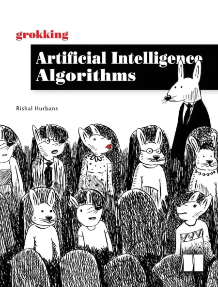 Grokking Artificial Intelligence Algorithms (1 ed)