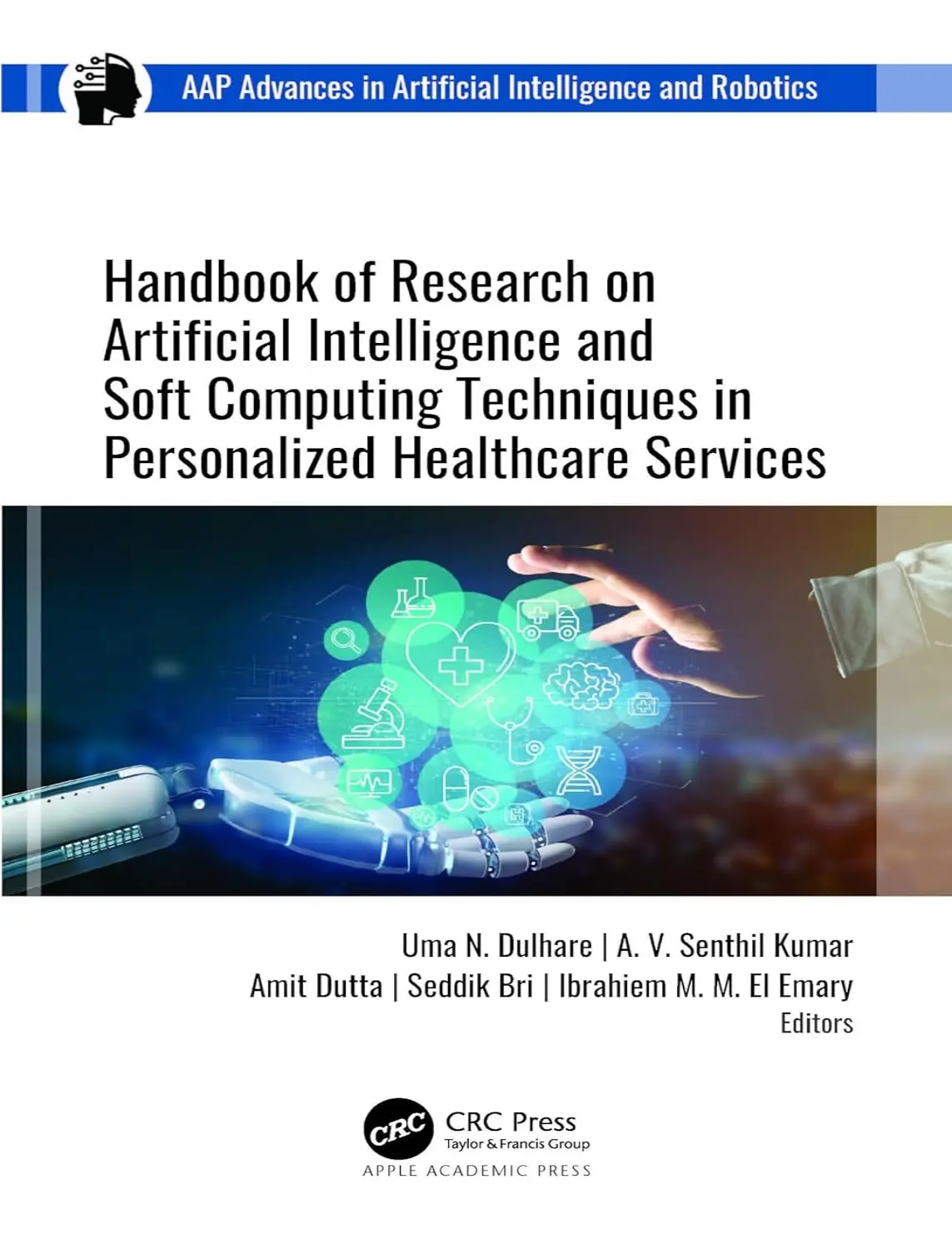 Handbook of Research on Artificial Intelligence and Soft Computing Techniques in Personalized Healthcare Services (1 ed) 1 Handbook of Research on Artificial Intelligence and Soft Computing Techniques in Personalized Healthcare Services (1 ed)