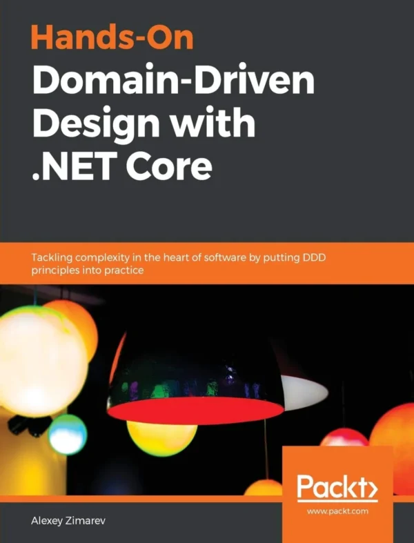 Hands-On Domain-Driven Design with .NET Core 9 (1 ed)