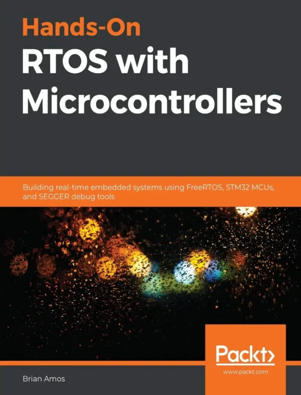 Hands-On RTOS with Microcontrollers (1 ed)