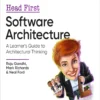 Head First Software Architecture A Learner’s Guide to Architectural Thinking (1 ed)