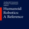 Humanoid Robotics A Reference (1 ed)