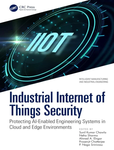 Industrial Internet of Things Security (1 ed)