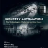 Industry Automation The Technologies, Platforms and Use Cases (1 ed)
