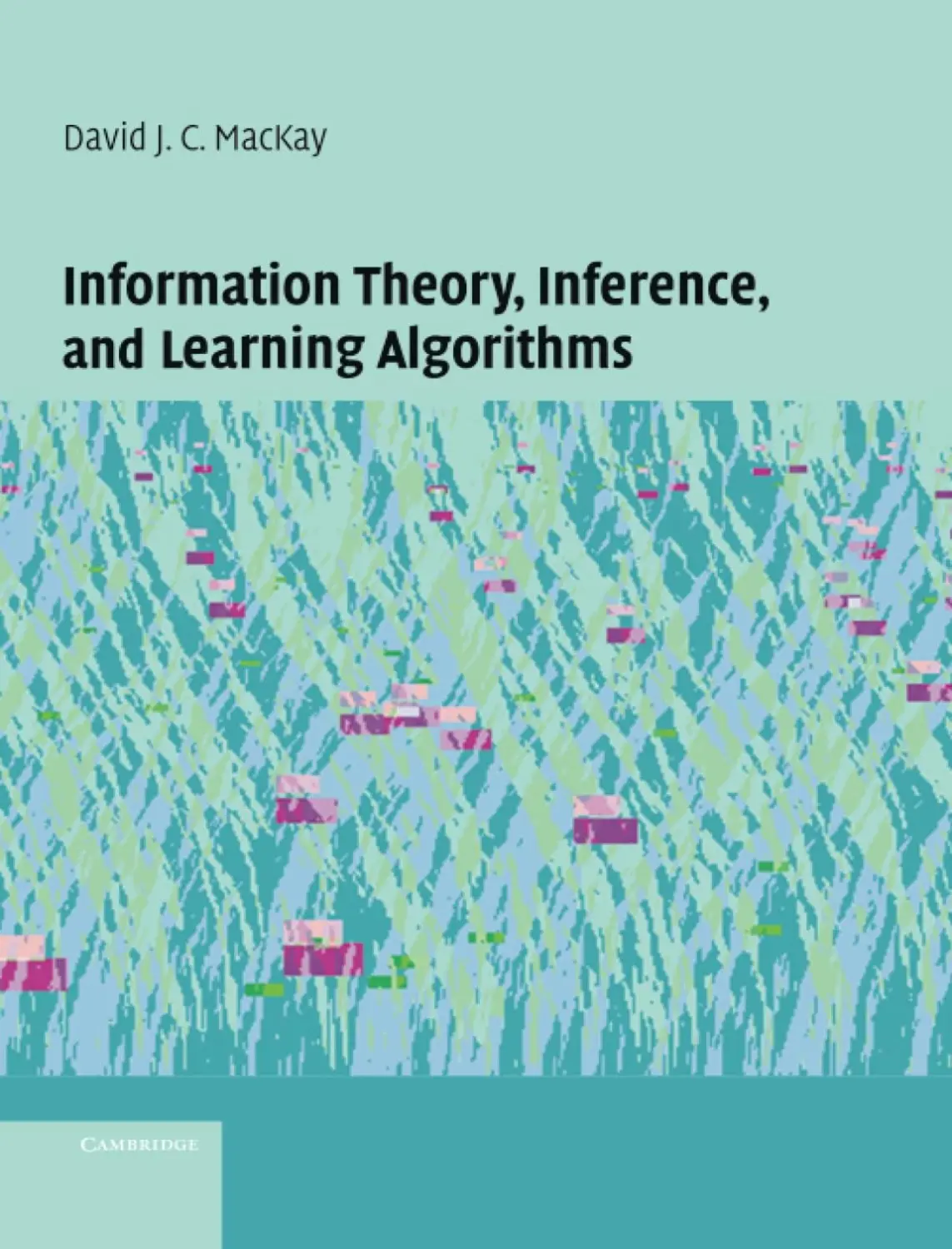 Information Theory, Inference and Learning Algorithms 1 Information Theory, Inference and Learning Algorithms