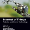 Internet of Things Robotic and Drone Technology (1 ed)