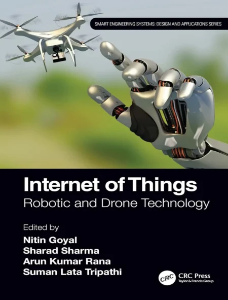 Internet of Things Robotic and Drone Technology (1 ed)