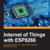 Internet of Things with ESP8266 (1 ed)