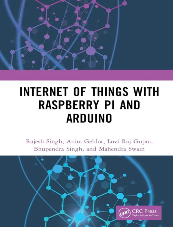 Internet of Things with Raspberry Pi and Arduino (1 ed) Internet of Things with Raspberry Pi and Arduino (1 ed)