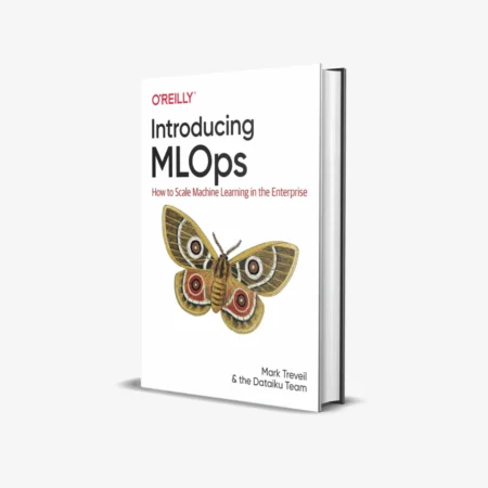 Introducing MLOps (1 ed)