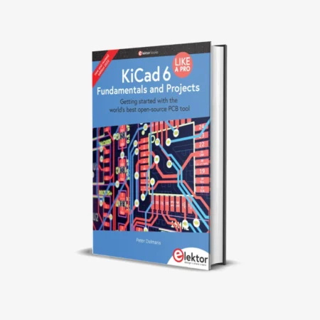 KiCad 6 Like A Pro - Fundamentals and Projects
