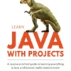 Learn Java with Projects (1 ed)