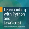 Learn coding with Python and JavaScript (2024 ed)