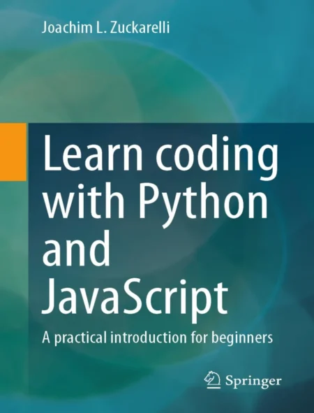 Learn coding with Python and JavaScript (2024 ed)