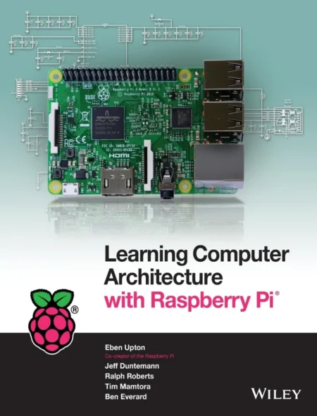 Learning Computer Architecture with Raspberry Pi (1 ed)