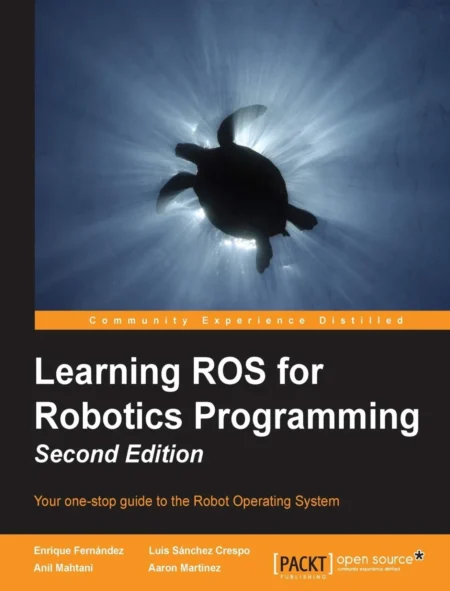 Learning ROS for Robotics Programming (2 ed)