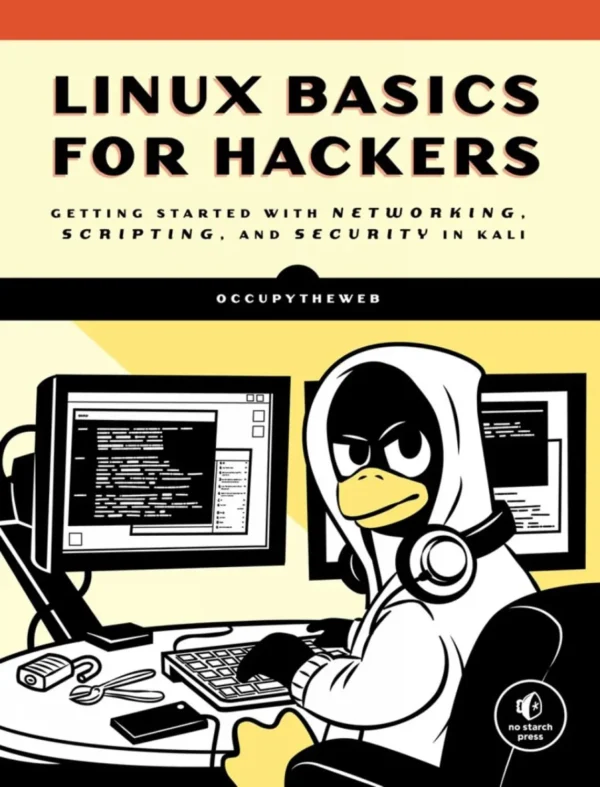Linux Basics for Hackers Getting Started with Networking, Scripting, and Security in Kali