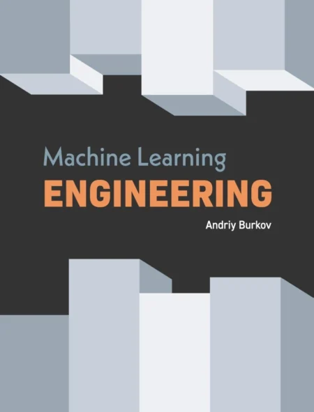 Machine Learning Engineering (1 ed)