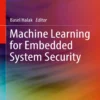 Machine Learning for Embedded System Security (1 ed)